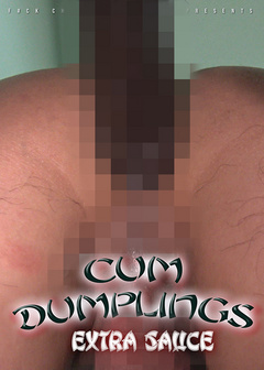 Cum Dumplings Extra Sauce